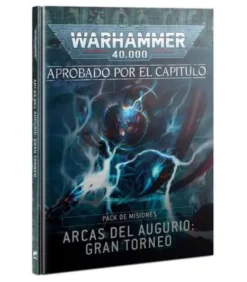 WARHAMMER 40K: APROBADO POR EL CAPÍTULO (PACK DE MISIONES ARCAS DEL AUGURIO: GRAN TORNEO)